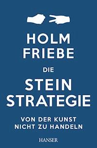 Die Stein-Strategie - Holm Friebe - E-Book