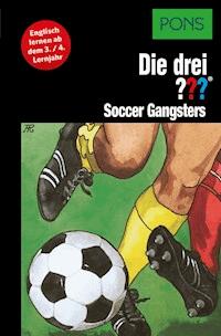 PONS Die drei ??? Fragezeichen Soccer Gangsters - Brigitte Johanna Henkel-Waidhofer - E-Book