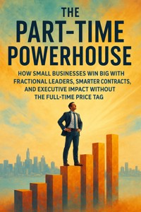 The Part-Time Powerhouse - Gideon Hart - E-Book