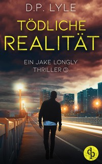 Tödliche Realität - D.P. Lyle - E-Book
