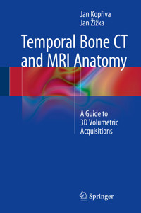 Temporal Bone CT and MRI Anatomy - Jan Kopřiva - E-Book