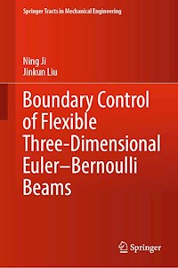 Boundary Control of Flexible Three-Dimensional Euler–Bernoulli Beams - Ning Ji - E-Book