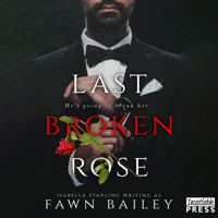Last Broken Rose - Rose and Thorn, Book 3 (Unabridged) - Fawn Bailey - Hörbuch