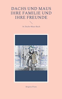 Dachs und Maus ihre Familie und ihre Freunde - Brigitte Prem - E-Book