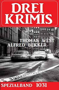 Drei Krimis Spezialband 1031 - Alfred Bekker - E-Book