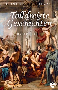 Tolldreiste Geschichten. Band Drei (Illustrierte Ausgabe) - Honore de Balzac - E-Book