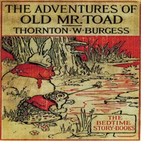 The Adventures of Old Mr. Toad - Thornton W. Burgess - Hörbuch