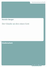 Der Glaube an den einen Gott - Kerstin Berger - E-Book