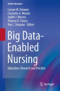 Big Data-Enabled Nursing -  - E-Book