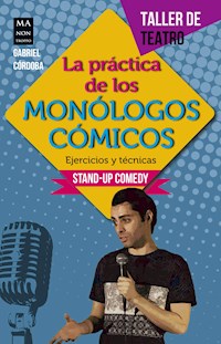La práctica de los monólogos cómicos - Gabriel Córdoba - E-Book