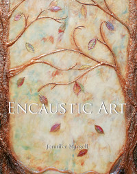 Encaustic Art - Jennifer Margell - E-Book