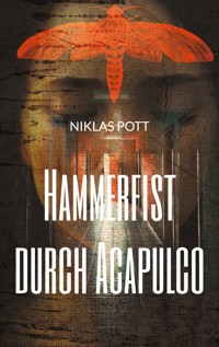 Hammerfist durch Acapulco - Niklas Pott - E-Book