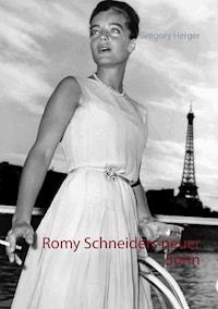Romy Schneiders neuer Sohn - Gregory Herger - E-Book