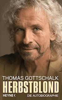 Herbstblond - Thomas Gottschalk - E-Book