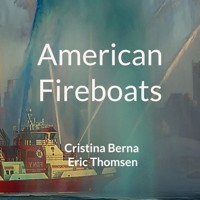 American Fireboats - Cristina Berna - E-Book