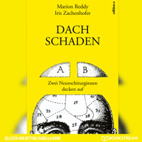 Dachschaden - Zwei Neurochirurginnen decken auf (Ungekürzt) - Marion Reddy - Hörbuch