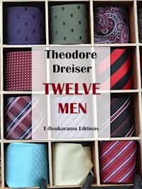 Twelve Men - Theodore Dreiser - E-Book