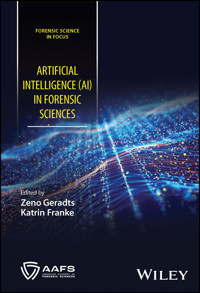 Artificial Intelligence (AI) in Forensic Sciences -  - E-Book