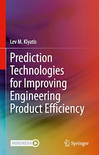 Prediction Technologies for Improving Engineering Product Efficiency - Lev M. Klyatis - E-Book