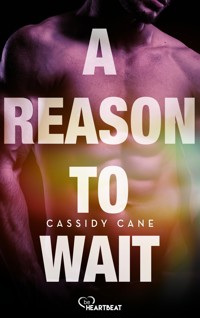 A Reason to Wait - Cassidy Cane - E-Book