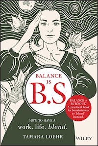 Balance is B.S. - Tamara Loehr - E-Book