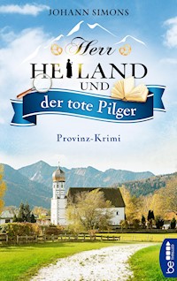 Herr Heiland und der tote Pilger - Johann Simons - E-Book