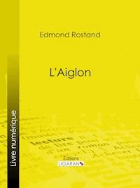 L'Aiglon - Ligaran - E-Book