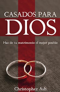 Casados para Dios - Christopher Ash - E-Book