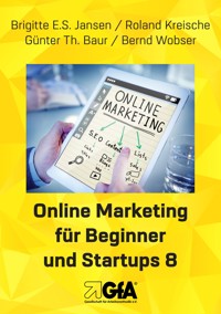 Online Marketing für Beginner und Startups 8 - Brigitte E.S. Jansen - E-Book