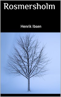Rosmersholm - Henrik Ibsen - E-Book