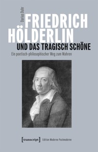 Friedrich Hölderlin und das tragisch Schöne - Darius Duhr - E-Book