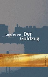 Der Goldzug - Sabine Stehrer - E-Book