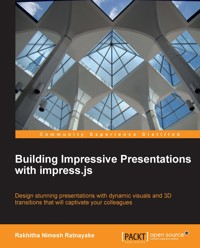 Building Impressive Presentations with impress.js - Rakhitha Nimesh Ratnayake - E-Book