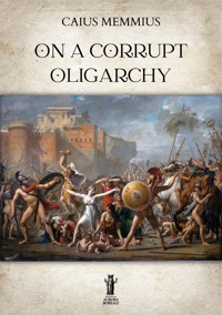 On a Corrupt Oligarchy - Caius Memmius - E-Book