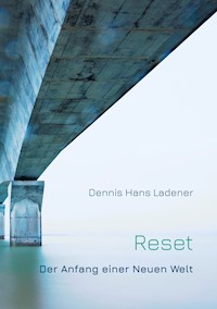 Reset - Dennis Hans Ladener - E-Book