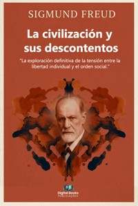 La civilización y sus descontentos - Sigmund Freud - E-Book