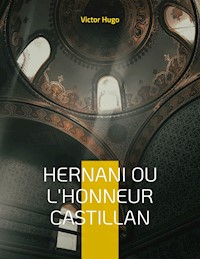 Hernani ou l'Honneur castillan - Victor Hugo - E-Book