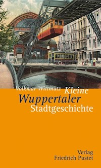 Kleine Wuppertaler Stadtgeschichte - Volkmar Wittmütz - E-Book