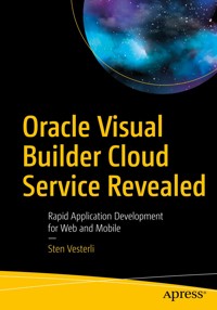Oracle Visual Builder Cloud Service Revealed - Sten Vesterli - E-Book