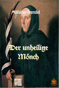 Der unheilige Mönch - Walter Brendel - E-Book