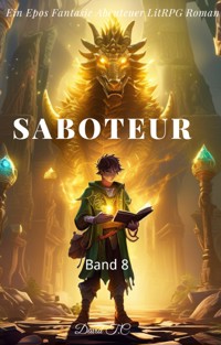 Saboteur:Ein Epos Fantasie Abenteuer LitRPG Roman(Band 8) - David T.C - E-Book