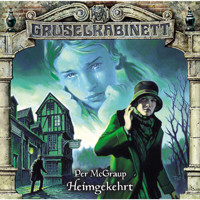 Gruselkabinett, Folge 89: Heimgekehrt - Per McGraup - Hörbuch