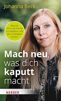 Mach neu, was dich kaputt macht - Johanna Beck - E-Book