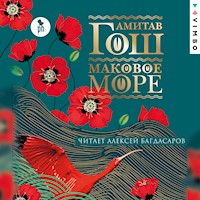 Маковое море - Амитав Гош - Hörbuch