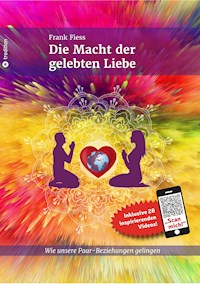 Die Macht der gelebten Liebe - Frank Fiess - E-Book