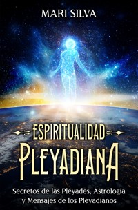 Espiritualidad pleyadiana - Mari Silva - E-Book