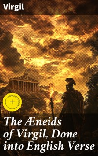 The Æneids of Virgil, Done into English Verse - Virgil - E-Book