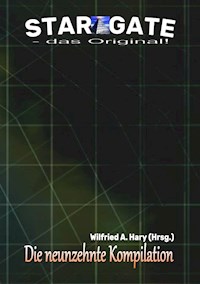 STAR GATE – das Original: Die 19. Kompilation - Wilfried A. Hary - E-Book