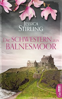 Die Schwestern aus Balnesmoor - Jessica Stirling - E-Book