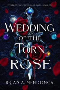 Wedding of the Torn Rose - Brian A. Mendonça - E-Book
